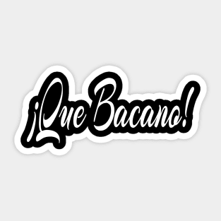 QUE BACANO - IN WHITE - FETERS AND LIMERS – CARIBBEAN EVENT DJ GEAR Sticker